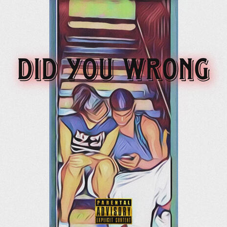 Did You Wrong