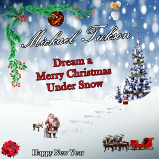 Dream a Merry Christmas Under Snow