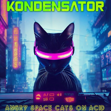 Angry Space Cats on Acid