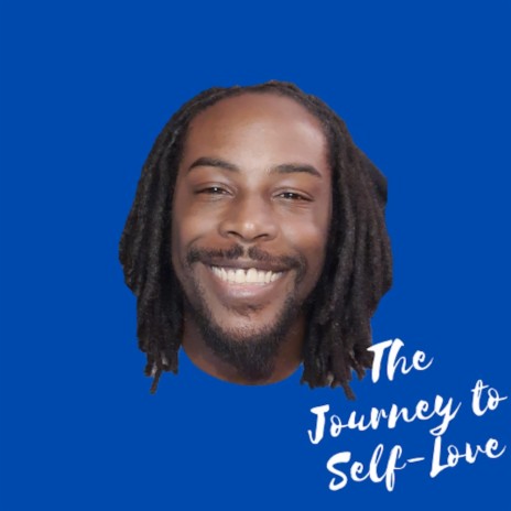 The Journey to Self-Love | Boomplay Music