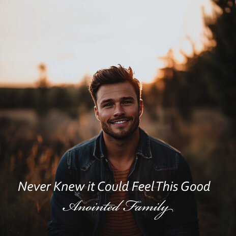 Never Knew It Could Feel This Good | Boomplay Music