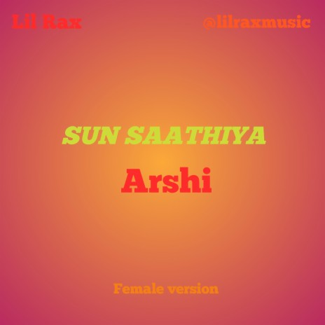 Sun saathiya (feat. Arshi) | Boomplay Music