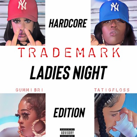 Ladies Night (Hardcore Edition) ft. TatiGFloss & Gummi Bri | Boomplay Music
