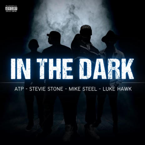 In The Dark ft. Stevie Stone, Artay Tha Partay & Luke Hawk | Boomplay Music