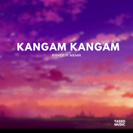 Kangam Kangam ft. Khyoda Mema | Boomplay Music