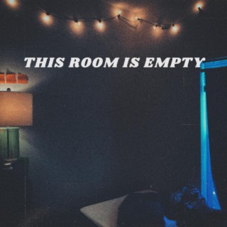 This Room Is Empty lyrics | Boomplay Music