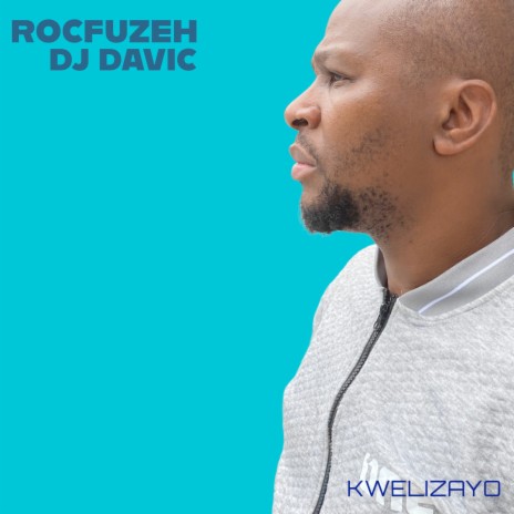 Kwelizayo ft. DJ Davic
