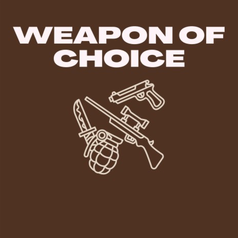 WEAPON OF CHOICE | Boomplay Music