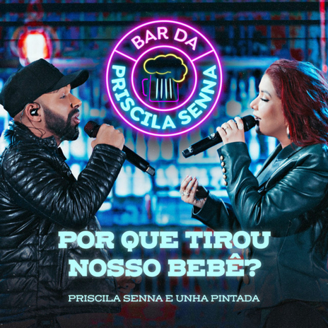 Porque Tirou Nosso Bebê? (Ao Vivo) ft. Unha Pintada | Boomplay Music