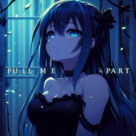 PULL ME APART ft. AZTROMX | Boomplay Music