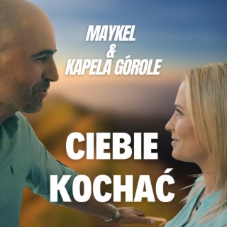 Ciebie Kochać