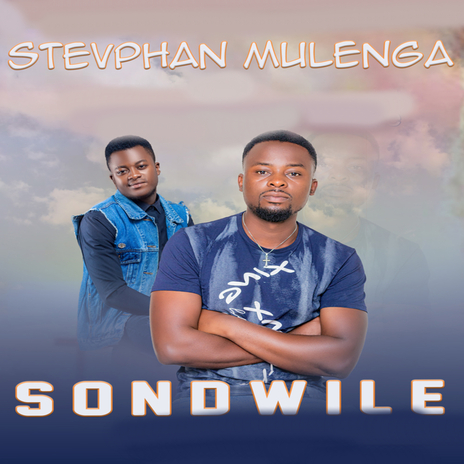 Sondwile ft. Joshua Nankwe Nankwe | Boomplay Music