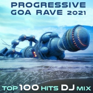 Progressive Goa Rave 2021 Top 100 Hits DJ Mix