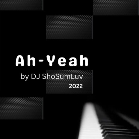 Ah-Yeah | Boomplay Music