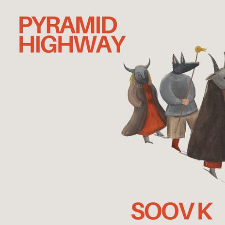 Pyramid Highway | Boomplay Music