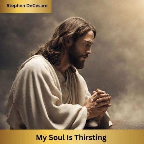 My Soul Is Thirsting | Boomplay Music