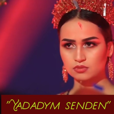 Yadadym Senden | Boomplay Music