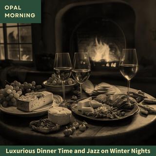 Luxurious Dinner Time and Jazz on Winter Nights