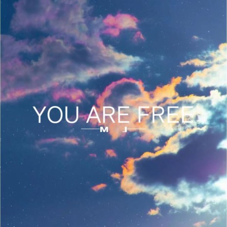 You Are Free | Boomplay Music