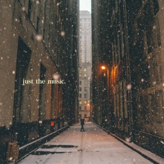 if walking through a city while it's snowing was an instrumental.