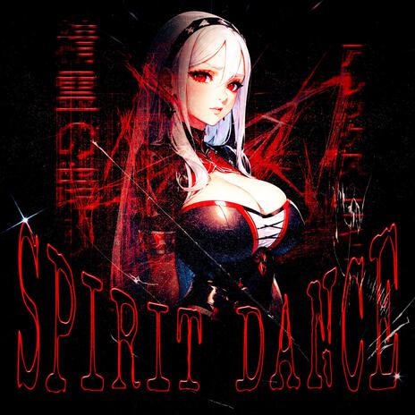 SPIRIT DANCE | Boomplay Music