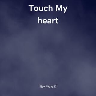 Touch My Heart