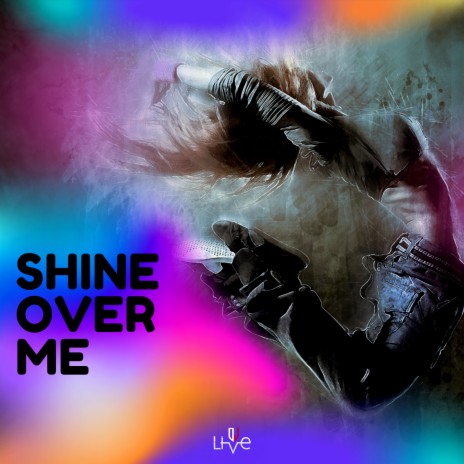 Shine over Me | Boomplay Music