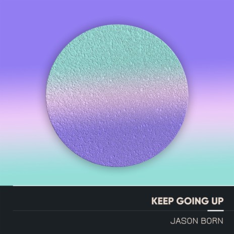 Keep Going Up | Boomplay Music