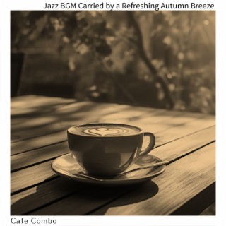 Jazz BGM Carried by a Refreshing Autumn Breeze