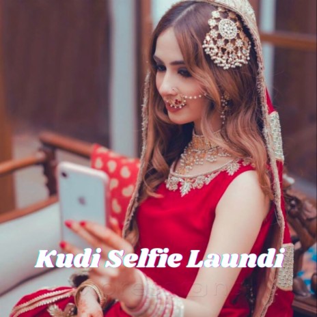 Kudi Selfie Laundi | Boomplay Music