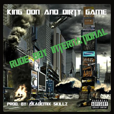 RudeBoy International ft. King Don & Dirty Game | Boomplay Music