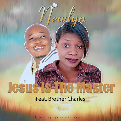 Jesus is The Master ft. Brother Charles | Boomplay Music