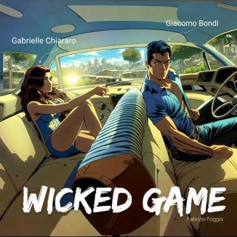 Wicked Game ft. Gabrielle Chiararo & Fabrizio Foggia | Boomplay Music