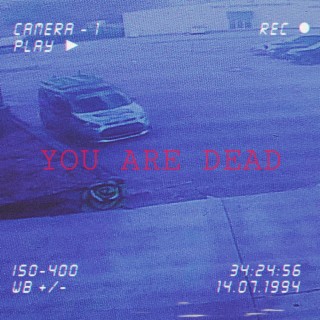 you are dead. lyrics | Boomplay Music