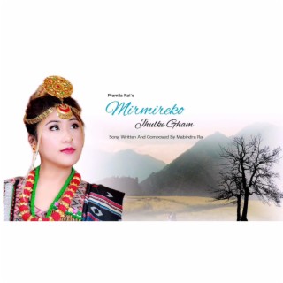Mirmire Ko Jhulke Gham (Maruni song) lyrics | Boomplay Music