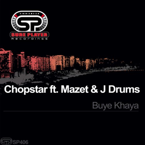 Buye Khaya (Original Mix) ft. Mazet & J.Drums | Boomplay Music