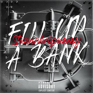 Fill Up A Bank lyrics | Boomplay Music