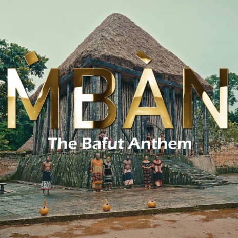 M̀BÀN (The Bafut Anthem) ft. Sister Akwanwi