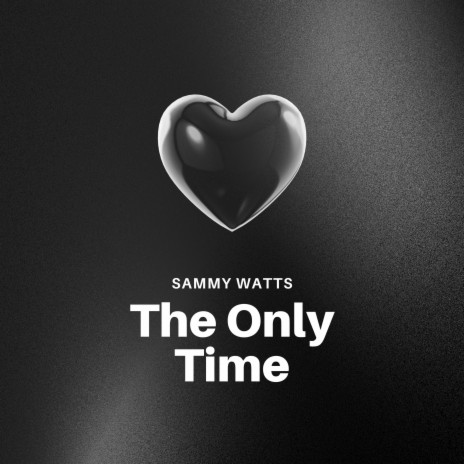 The Only Time | Boomplay Music