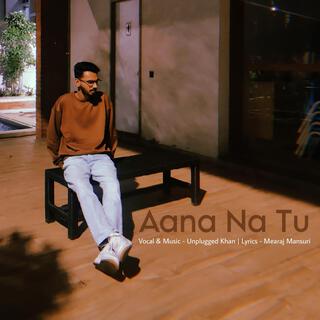 Aana Na Tu