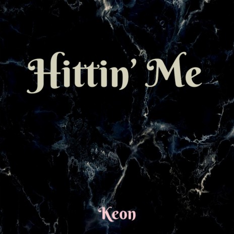 Hittin' Me | Boomplay Music