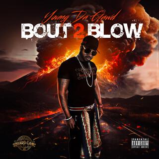 Bout 2 Blow lyrics | Boomplay Music