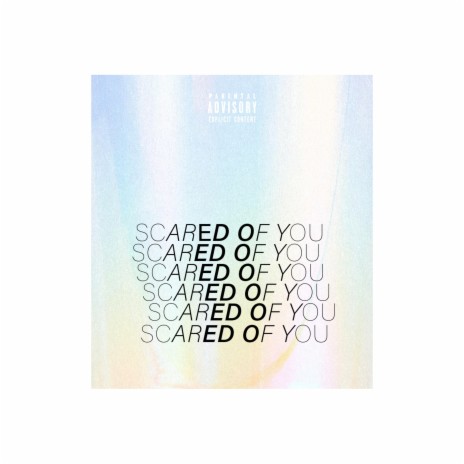 Scared of You | Boomplay Music