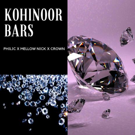 KOHINOOR BARS ft. Mellow Nick & Crown | Boomplay Music