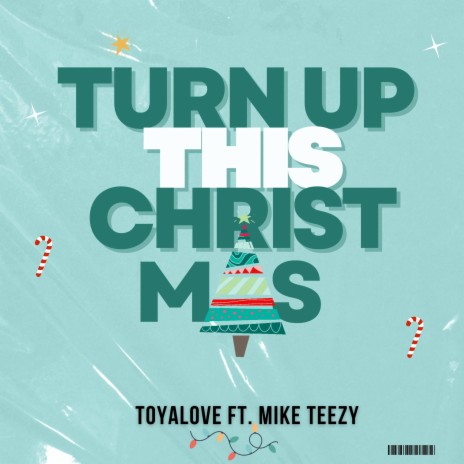 TURN UP THIS CHRISTMAS ft. Mike Teezy | Boomplay Music