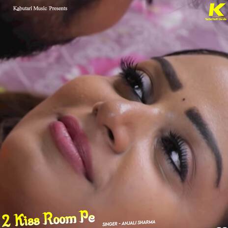 2 Kiss Room Pe | Boomplay Music