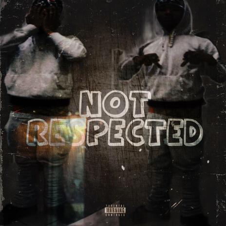 Not Respected | Boomplay Music