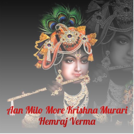 Aan Milo More Krishna Murari | Boomplay Music