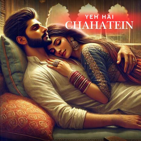 Yeh Hai Chahatein | Boomplay Music