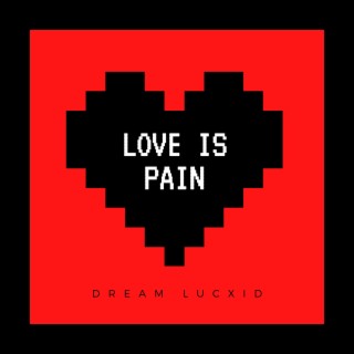 Love Is Pain